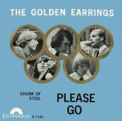 Golden Earring : Please Go Chunk of Steel